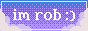 I'm Rob