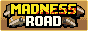 Madness Road